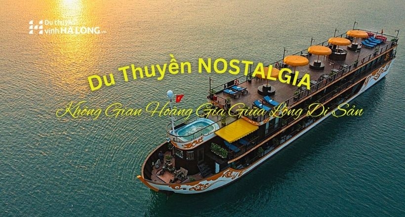 Du Thuyền Nostalgia - Không Gian Hoàng Gia Giữa Lòng Di Sản